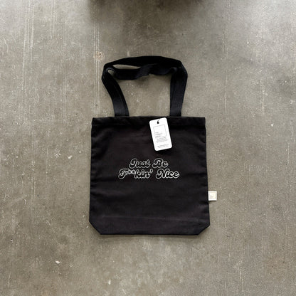 Just Be F**kin' Nice Tote Bag