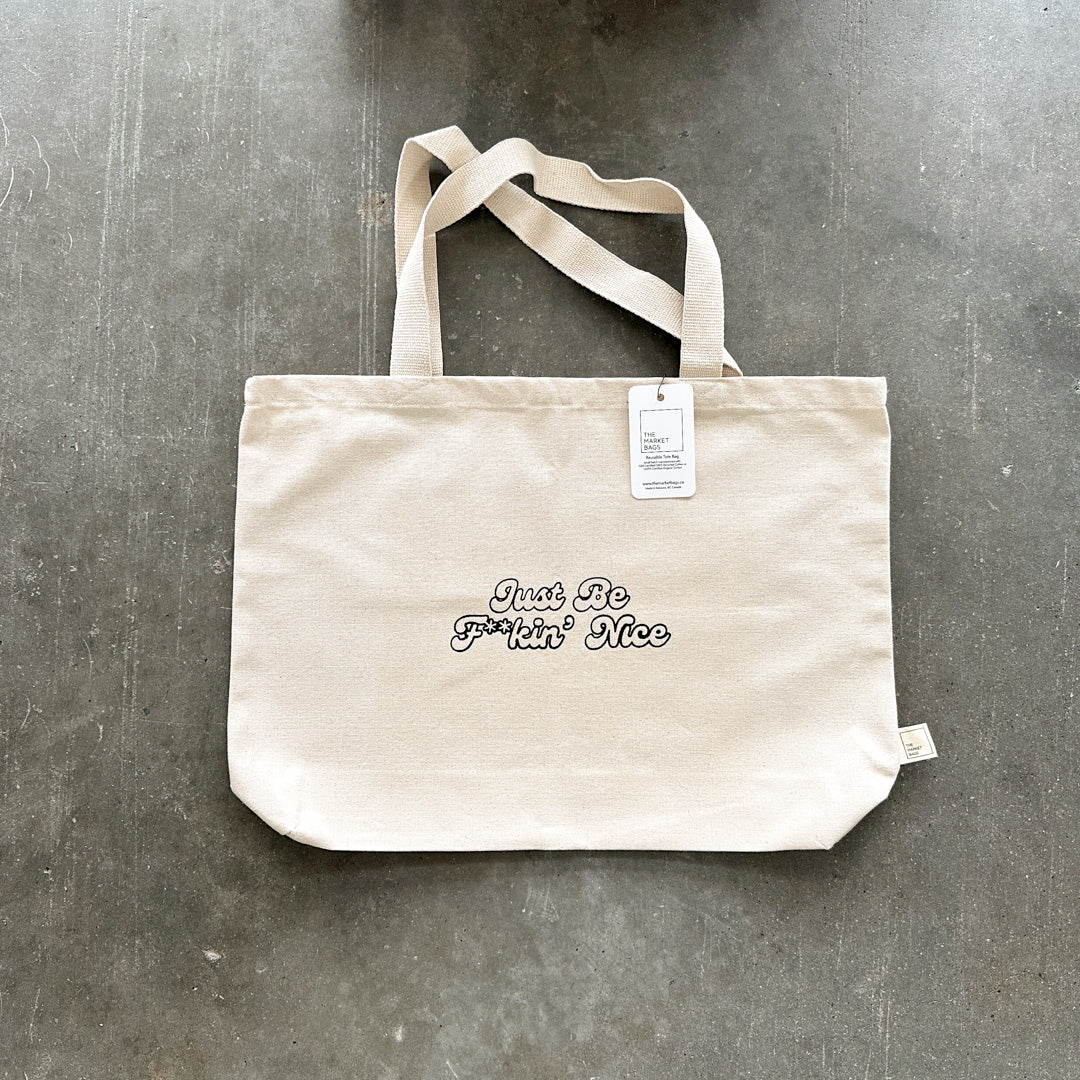 Just Be F**kin' Nice Tote Bag