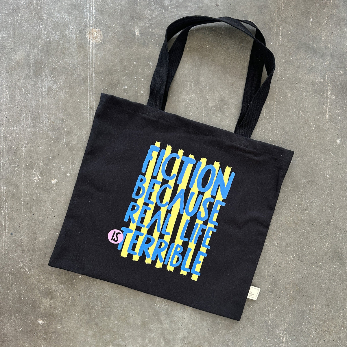 Fiction Because Real Life Is Terrible Tote Bag