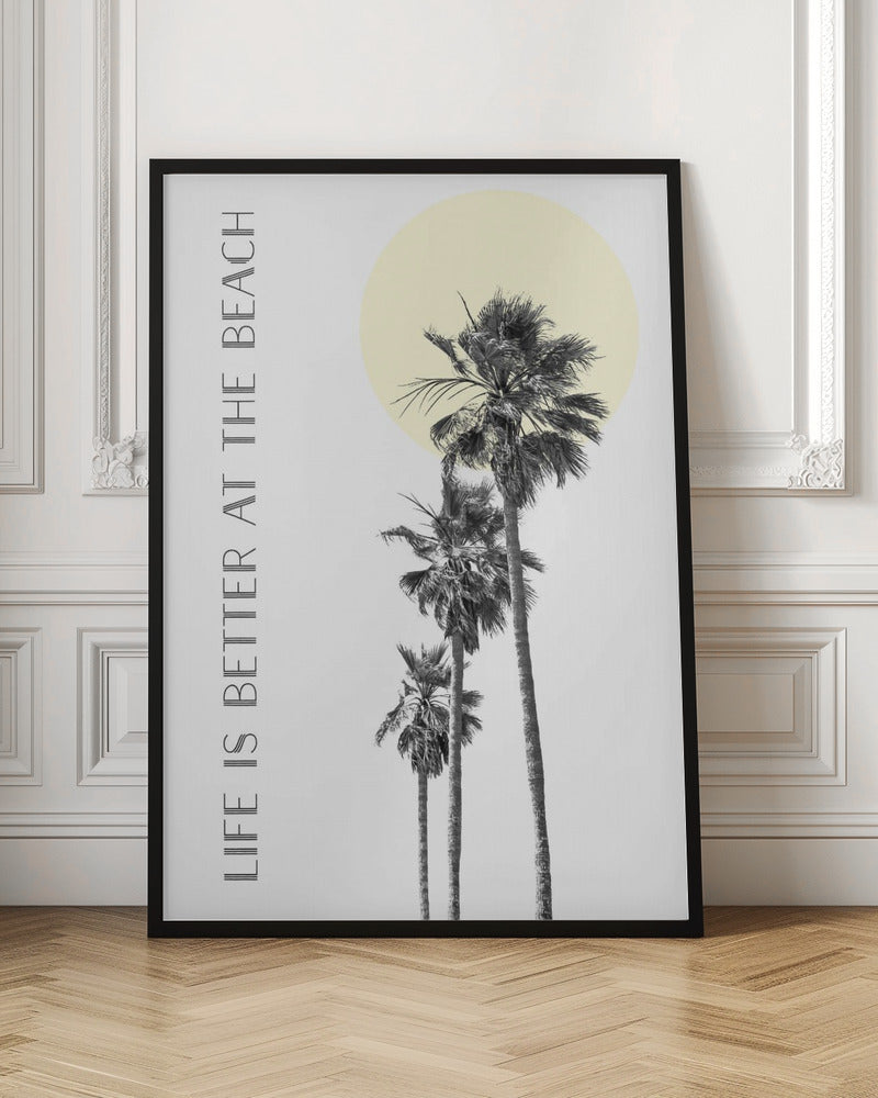 Wall art Life is better at the beach | palm trees